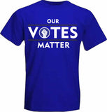 Mens Our Votes Matter Tee
